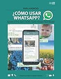 ¿Cómo usar WhatsApp? Para Android: Aprende de forma rápida y sencilla a utilizar WhatsApp (Cómo...